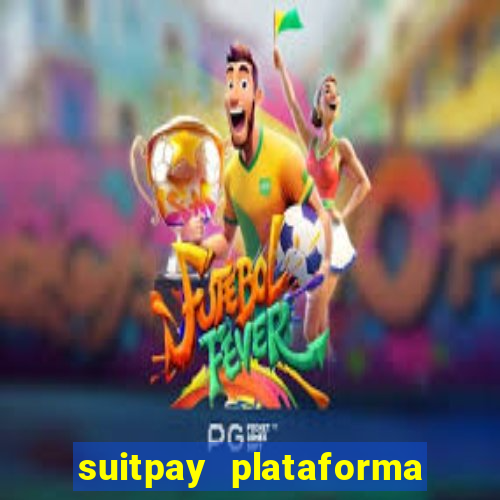 suitpay plataforma de jogos